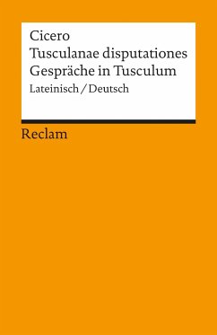 Tusculanae disputationes / Gespräche in Tusculum - Cicero