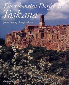 Die schönsten Dörfer der Toskana - Bentley, James; Palmer, Hugh