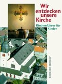 Wir entdecken unsere Kirche