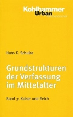 Grundstrukturen der Verfassung im Mittelalter - Schulze, Hans K.