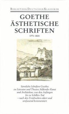 Ästhetische Schriften 1771-1805 / Sämtliche Werke, Briefe, Tagebücher und Gespräche 1. Abteilung: Sämtliche Werke, 18 - Goethe, Johann Wolfgang