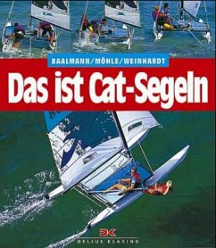 Das ist Cat-Segeln - Baalmann, Claus; Möhle, Volker; Weinhardt, Thomas