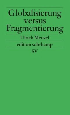 Globalisierung versus Fragmentierung - Menzel, Ulrich