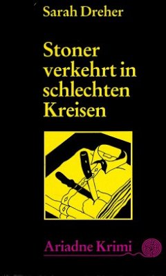 Stoner verkehrt in schlechten Kreisen - Dreher, Sarah