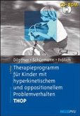 Therapieprogramm für Kinder mit hyperkinetischem und oppositionellem Problemverhalten (THOP), m. CD-ROM