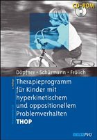 Therapieprogramm für Kinder mit hyperkinetischem und oppositionellem Problemverhalten (THOP), m. CD-ROM - Döpfner, Manfred; Schürmann, Stephanie; Frölich, Jan
