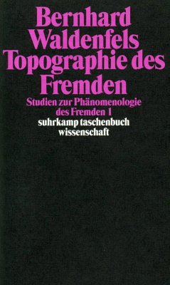 Topographie des Fremden - Waldenfels, Bernhard