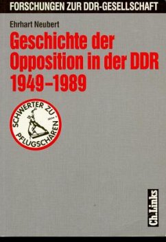 Geschichte der Opposition in der DDR 1949-1989 - Neubert, Ehrhart