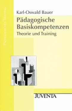 Pädagogische Basiskompetenz - Bauer, Karl-Oswald