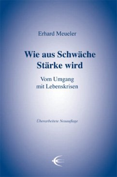 Wie aus Schwäche Stärke wird - Meueler, Erhard