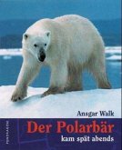 Der Polarbär kam spät abends