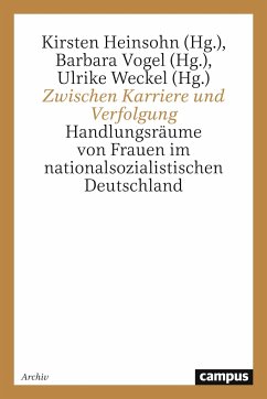 Zwischen Karriere und Verfolgung - Heinsohn, Kirsten / Vogel, Barbara / Weckel, Ulrike (Hrsg.)