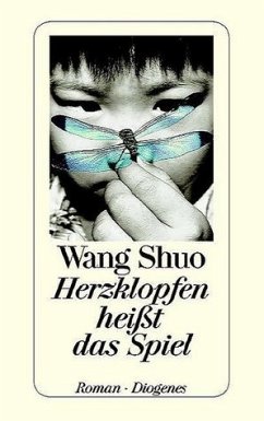 Herzklopfen heißt das Spiel - Wang Shuo