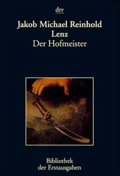 Der Hofmeister oder Vortheile der Privaterziehung - Lenz, Jakob Michael Reinhold