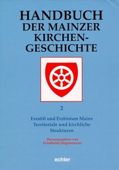 Erzstift und Erzbistum Mainz / Handbuch der Mainzer Kirchengeschichte, 3 Bde. Bd.2