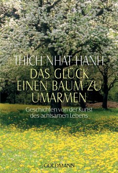 Das Glück, einen Baum zu umarmen - Thich Nhat Hanh