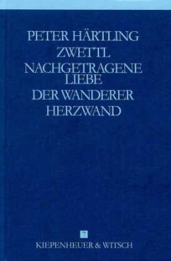 Cover Zwettl; Nachgetragene Liebe; Der Wanderer; Herzwand / Gesammelte Werke, 9 Bde. Bd.7