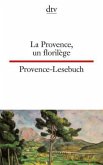 La Provence, un florilege. Provence-Lesebuch