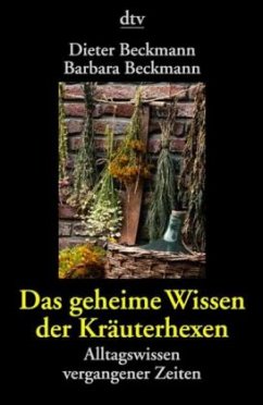 Das geheime Wissen der Kräuterhexen - Beckmann, Dieter;Beckmann, Barbara