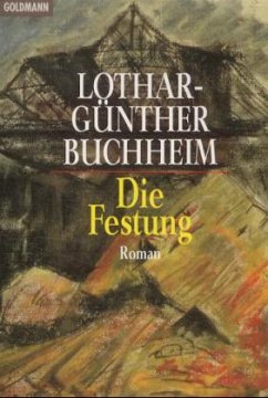 Die Festung - Buchheim, Lothar-Günther