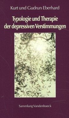 Typologie und Therapie der depressiven Verstimmungen - Eberhard, Kurt; Eberhard, Gudrun