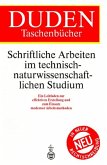 Schriftliche Arbeiten im technisch-naturwissenschaftlichen Studium Schriftliche Arbeiten im technisch-naturwissenschaftlichen Studium