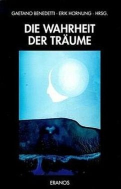 Die Wahrheit der Träume - Benedetti, Gaetano / Hornung, Erik (Hgg.)