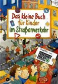 Das kleine Buch für Kinder im Straßenverkehr