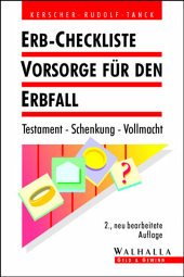 Erb-Checkliste, Vorsorge für den Erbfall - Kerscher, Karl-Ludwig; Rudolf, Michael; Tanck, Manuel