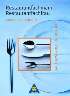 Gastgewerbliche Berufe: Restaurantfachmann, Restaurantfachfrau in Lernfeldern - Schuler, Konrad;Fürst, Werner;Schnauder, Erik