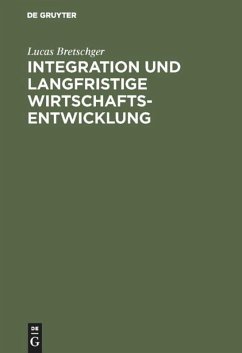 Integration und langfristige Wirtschaftsentwicklung - Bretschger, Lucas