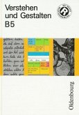 5. Jahrgangsstufe / Verstehen und Gestalten, Ausgabe B 5