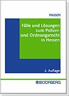 Fälle und Lösungen zum Polizei- und Ordnungsrecht in Hessen - Pausch, Wolfgang