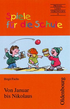 Von Januar bis Nikolaus : Spiele für die Schule - Fuchs, Birgit