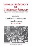 Konfessionalisierung und Staatsinteressen / Handbuch der Geschichte der Internationalen Beziehungen Bd.2