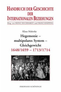 Hegemonie - multipolares System - Gleichgewicht / Handbuch der Geschichte der Internationalen Beziehungen Bd.3 - Malettke, Klaus