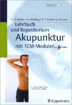 Lehrbuch und Repetitorium Akupunktur mit TCM-Modulen, m. CD-ROM - Hecker, Hans U / Steveling, Angelika / Peuker, Elmar T / Kastner, Jörg / Zhang, Lei / Filler, Timm / Grönemeyer, Dietrich H