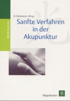 Sanfte Verfahren in der Akupunktur - Pothmann, R. (Hrsg.)