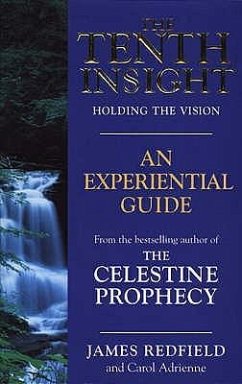 Tenth Insight: Holding the Vision: An Experiential Guide - Redfield, James