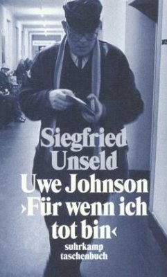 Uwe Johnson 'Für wenn ich tot bin' - Unseld, Siegfried