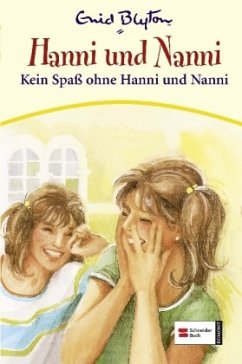 Kein Spaß ohne Hanni und Nanni / Hanni und Nanni Bd.4 - Blyton, Enid