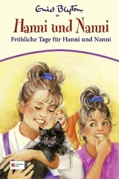 Fröhliche Tage für Hanni und Nanni / Hanni und Nanni Bd.13 - Blyton, Enid