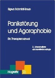 Panikstörung und Agoraphobie Ein Therapiemanual (Therapeutische Praxis) - Schmidt-Traub, Sigrun
