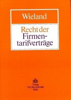 Recht der Firmentarifverträge - Wieland, Peter