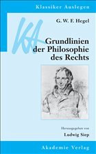 G. W. F.Hegel: Grundlinien der Philosophie des Rechts - Siep, Ludwig (Hrsg.)