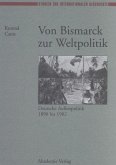 Von Bismarck zur Weltpolitik