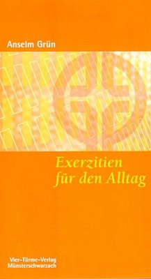 Exerzitien für den Alltag - Grün, Anselm