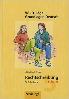 W.-D. Jägel Grundlagen Deutsch Rechtschreibung üben 5. Schuljahr - Diekhans, Johannes; Enzian, Ulrich