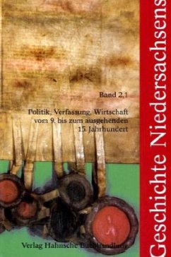 Cover Politik, Verfassung, Wirtschaft vom 9. bis zum ausgehenden 15. Jahrhundert / Geschichte Niedersachsens Bd.2/1