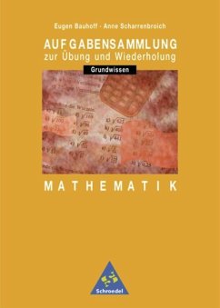 Aufgabensammlung Grundwissen Mathematik. 7.-10. Schuljahr. Euro-Ausgabe - Bauhoff, Eugen;Scharrenbroch, Anne